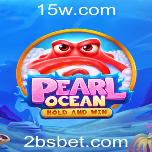 Descubra o Fascinante Mundo de PearlOcean com BSBET